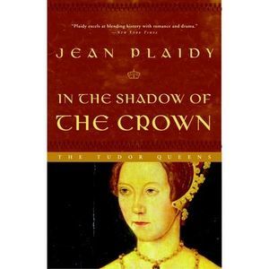 In the Shadow of the Crown -- Jean Plaidy